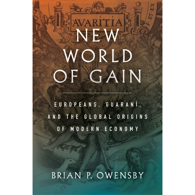 New World of Gain - by  Brian P Owensby (Paperback)