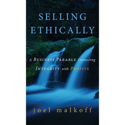 Selling Ethically - by  Joel Malkoff (Hardcover)