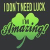 Juniors Womens Lost Gods St. Patrick's Day I Don't Need Luck I'm Amazing! T-Shirt - 2 of 4