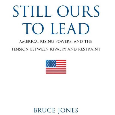 Still Ours to Lead - by  Bruce D Jones (Paperback)