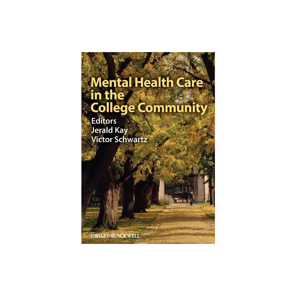 Mental Health Care in the College Community - by Jerald Kay & Victor Schwartz (Paperback)