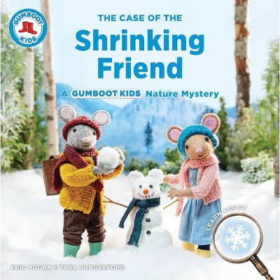 The Case of the Shrinking Friend - (Gumboot Kids) by  Eric Hogan & Tara Hungerford (Hardcover)