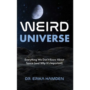 Weird Universe - by  Erika Hamden (Paperback) - 1 of 1
