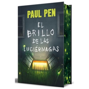 El Brillo de Las Luciérnagas (Edición Limitada Con Cantos Tintados) / The Glow of the Fireflies (Limited Sprayed Edges Edition) - by  Paul Pen - 1 of 1