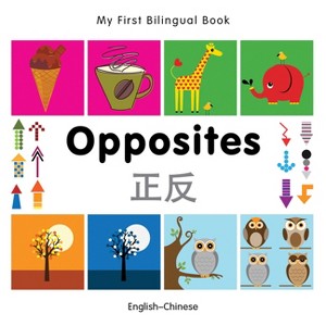 My First Bilingual Book-Opposites (English-Chinese) - by  Milet Publishing (Board Book) - 1 of 1