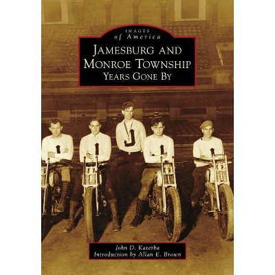 Jamesburg and Monroe Township - by  John D Katerba (Paperback)