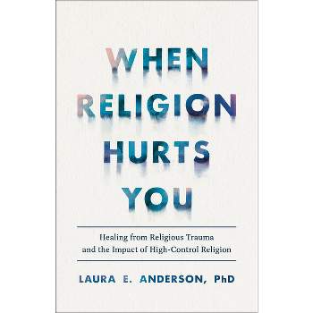 When Religion Hurts You - by Laura E Anderson