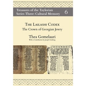 The Lailashi Codex - by  Thea Gomelauri & Henrike Lähnemann (Hardcover) - 1 of 1