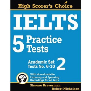 IELTS 5 Practice Tests, Academic Set 2 - (High Scorer's Choice) by  Simone Braverman & Robert Nicholson (Paperback) - 1 of 1