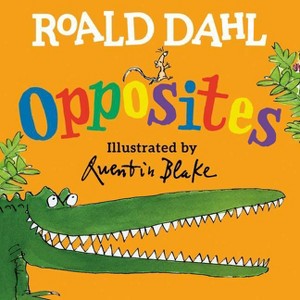 Roald Dahl Opposites - (Board Book) - 1 of 1