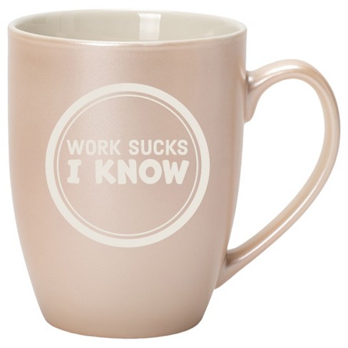 100 North White and Precious Pearl Metallic Finish, 10 Ounce, Comfortably Fits Your Hands, New Bone China Coffee Tea Cup Mug, Work Sucks I Know - image 1 of 1