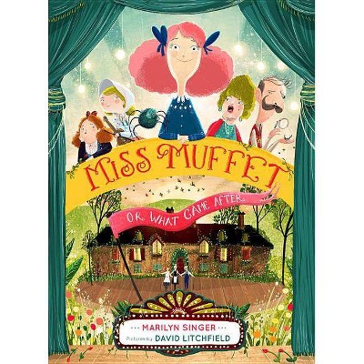 Miss Muffet, or What Came After - by  Marilyn Singer (Hardcover)