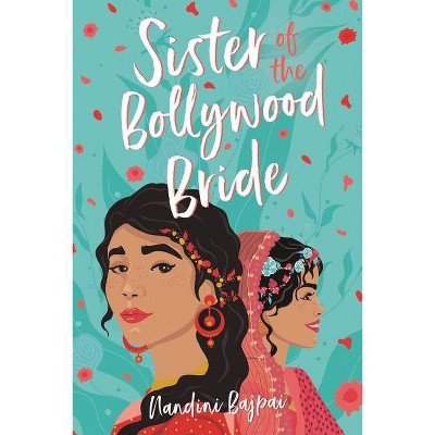 Sister of the Bollywood Bride - by  Nandini Bajpai (Paperback)