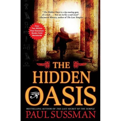 The Hidden Oasis - by  Paul Sussman (Paperback)