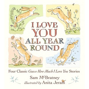 I Love You All Year Round: Four Classic Guess How Much I Love You Stories - by  Sam McBratney (Hardcover) - 1 of 1