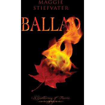 Ballad - (Lament Novel) by  Maggie Stiefvater (Paperback)