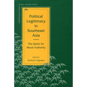 Political Legitimacy in Southeast Asia - (Contemporary Issues in Asia and the Pacific) by  Muthiah Alagappa (Paperback) - 1 of 1