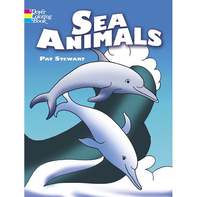 Sea Animals Coloring Book - (Dover Sea Life Coloring Books) by  Pat Stewart (Paperback)
