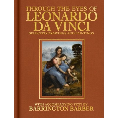 Through the Eyes of Leonardo Da Vinci - (Visionary Artists) by  Barrington Barber (Hardcover)