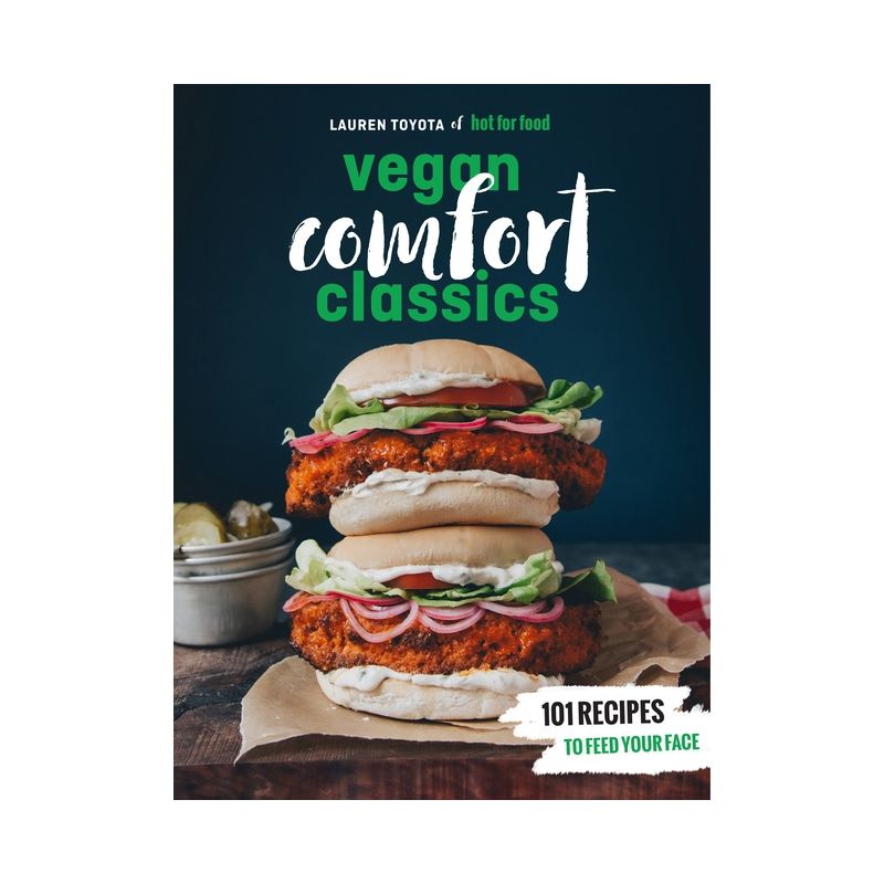 Hot for Food Vegan Comfort Classics - by  Lauren Toyota (Paperback), 1 of 2