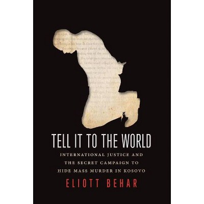 Tell It to the World - by  Eliott Behar (Paperback)