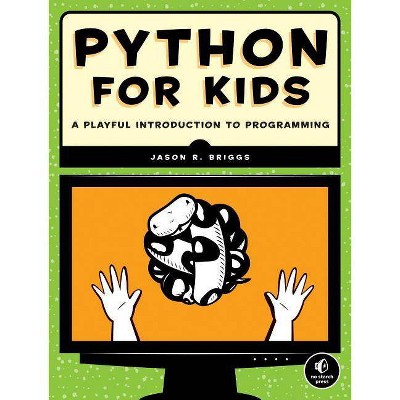 Python for Kids - by  Jason R Briggs (Paperback)