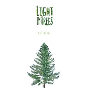 Light in the Trees - (Voice in the American West) by  Gail Folkins (Paperback) - 1 of 1