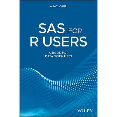 SAS for R Users - 31st Edition by  Ajay Ohri (Paperback)