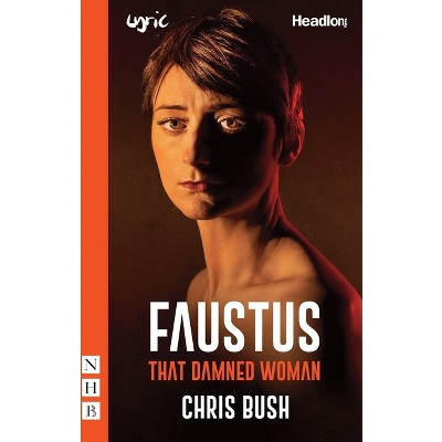 Faustus: That Damned Woman - by  Chris Bush (Paperback)