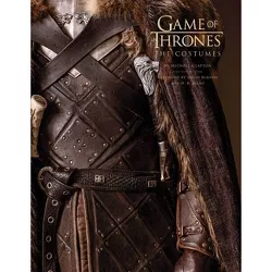 Game of Thrones: The Costumes, the Official Book from Season 1 to Season 8 - by  Michele Clapton & Gina McIntyre (Hardcover)