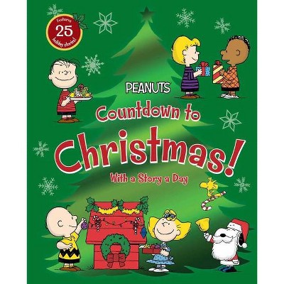 Countdown to Christmas! - (Peanuts) by  Charles M Schulz (Hardcover)