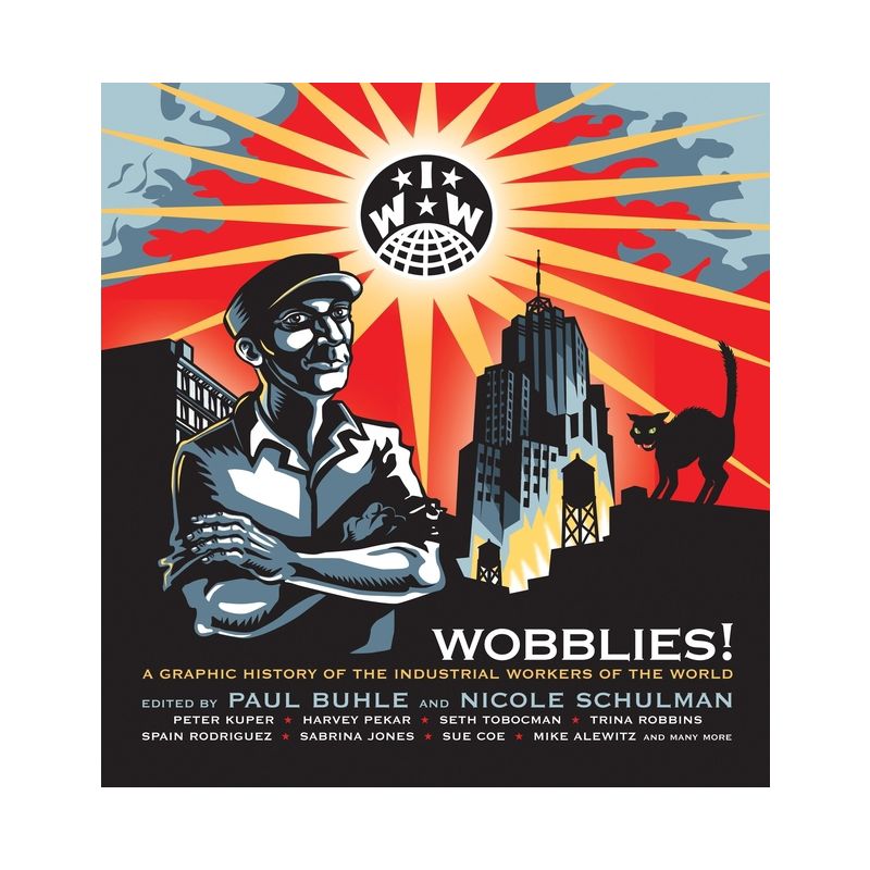 Wobblies! - by  Paul Buhle & Nicole Schulman (Paperback), 1 of 2