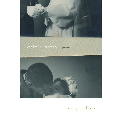 Origin Story - (Mary Burritt Christiansen Poetry) by  Gary Jackson (Paperback)
