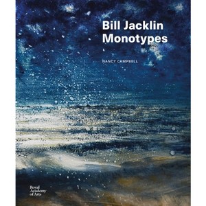 Bill Jacklin: Monotypes - (Hardcover) - 1 of 1
