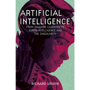 Artificial Intelligence - by  Richard Urwin (Paperback) - 1 of 1