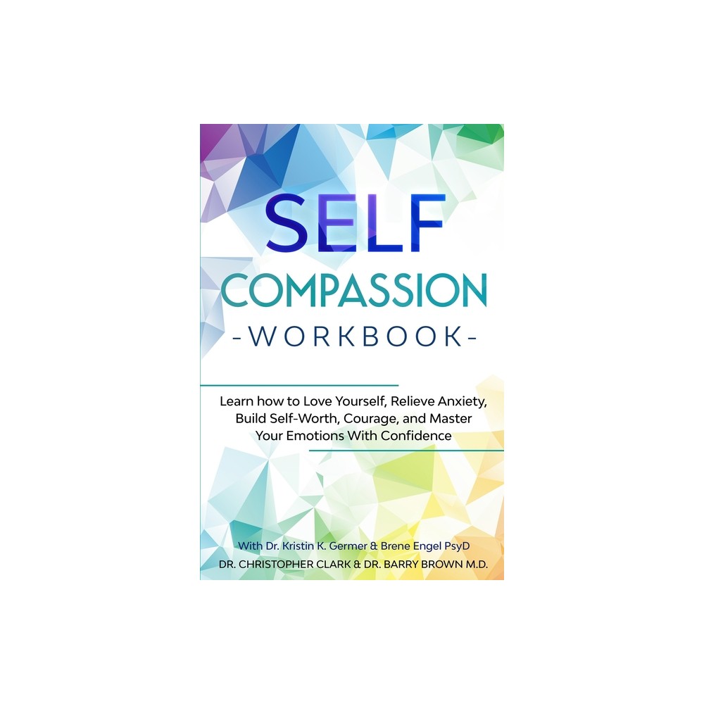 Self-Compassion Workbook - by Christopher Clark (Paperback)