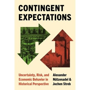 Contingent Expectations - by  Alexander Nützenadel & Jochen Streb (Hardcover) - 1 of 1