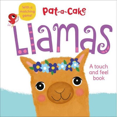 Pat-A-Cake: Llamas - by  Editors of Silver Dolphin Books (Board Book)