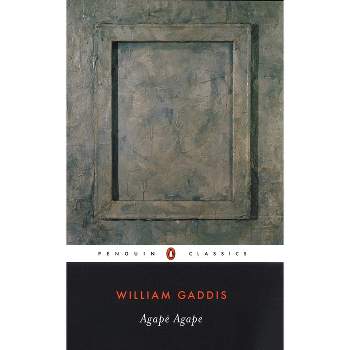 Agape Agape - (Penguin Classics) by  William Gaddis (Paperback)
