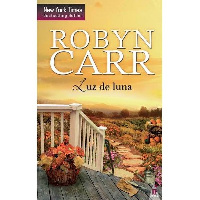 Luz de luna - by  Robyn Carr (Paperback)