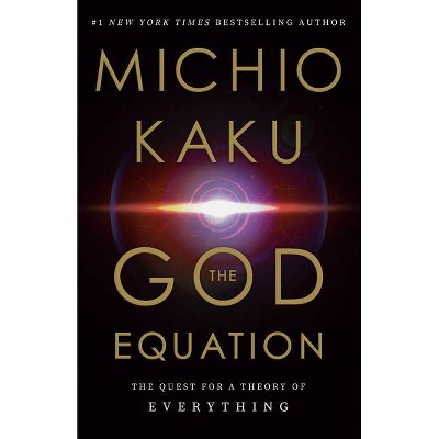 The God Equation - by  Michio Kaku (Hardcover)