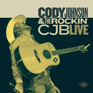 Cody Johnson - Cody Johnson & The Rockin' CJB Live (CD) - 1 of 1