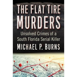 The Flat Tire Murders - by  Michael P Burns (Paperback) - 1 of 1