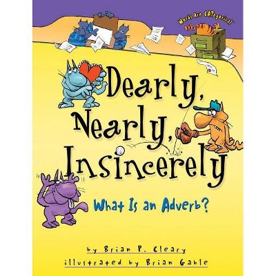 Dearly, Nearly, Insincerely - (Words Are Categorical (R)) by  Brian P Cleary (Paperback)