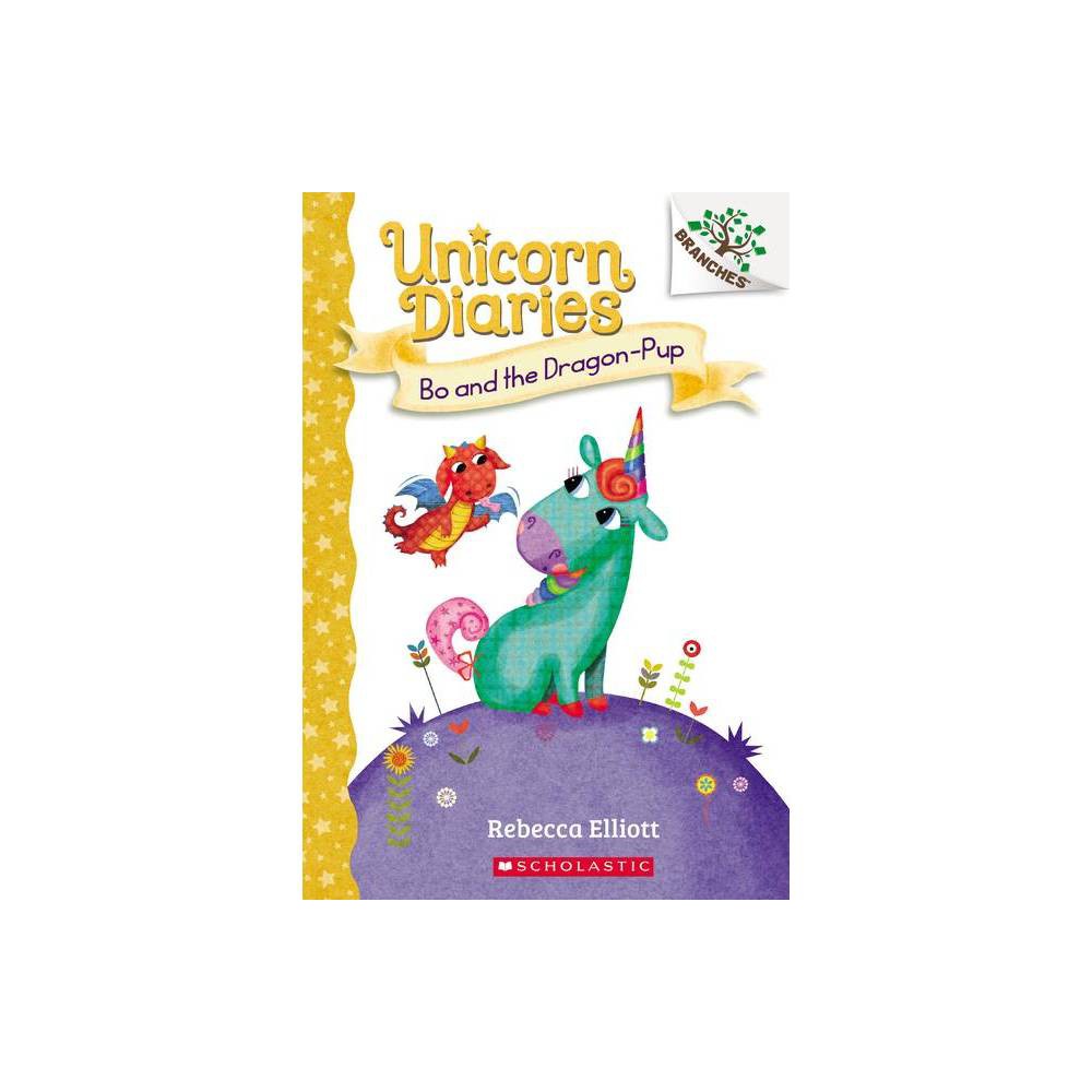 ISBN 9781338323382 - Unicorn Diaries: Bo and the Dragon-Pup: A Branches ...