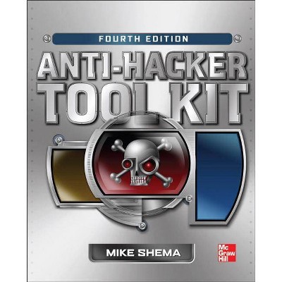 Anti-Hacker Tool Kit, Fourth Edition - 4th Edition by  Mike Shema (Paperback)