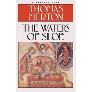 Waters of Siloe - (Harvest/HBJ Book) by  Thomas Merton & Merton (Paperback) - 1 of 1