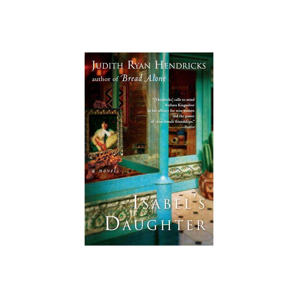 Isabel's Daughter - by Judith R Hendricks (Paperback)
