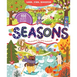 Look, Find, Discover: Seasons - by  Clever Publishing & Evgeniya Popova (Hardcover) - 1 of 1