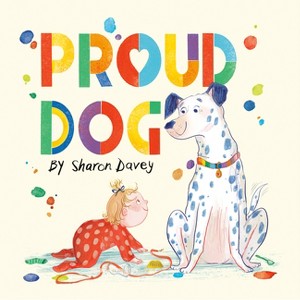 Proud Dog - by  Sharon Davey (Hardcover) - 1 of 1